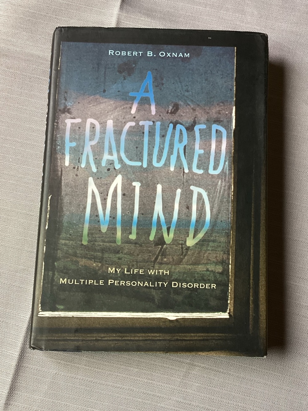 2/$15 A Fractured Mind by Robert B. Oxnam Book/Novel on MPD